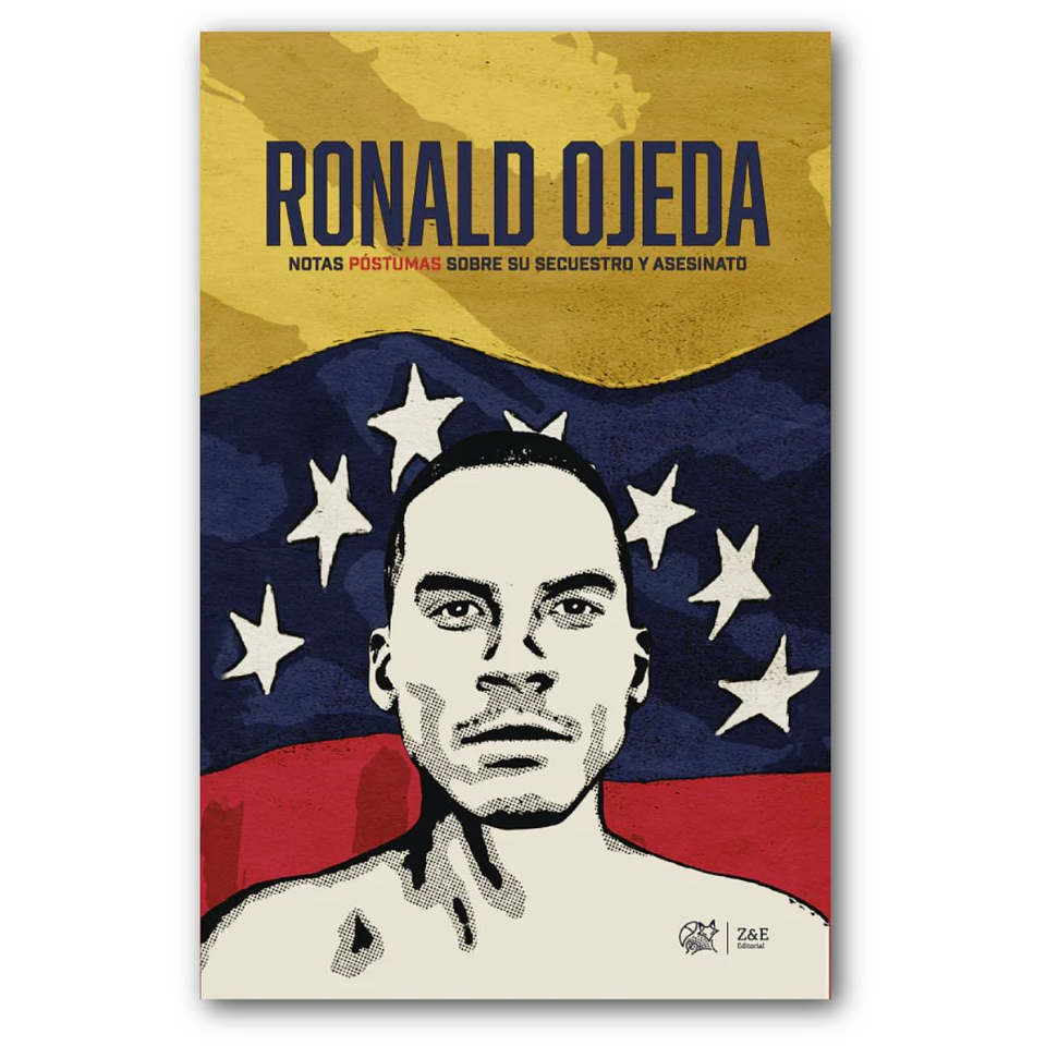 Ronald Ojeda. Notas Postumas Sobre Su Secuestro Y Asesinato 1