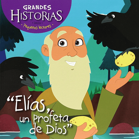 Elias Un Profeta De Dios. Grandes Historias Para Pequeños Lectores