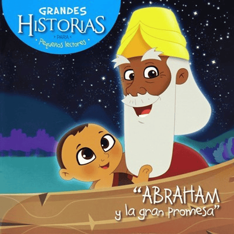 Abraham Y La Gran Promesa. Grandes Historias Para Pequeños Lectores
