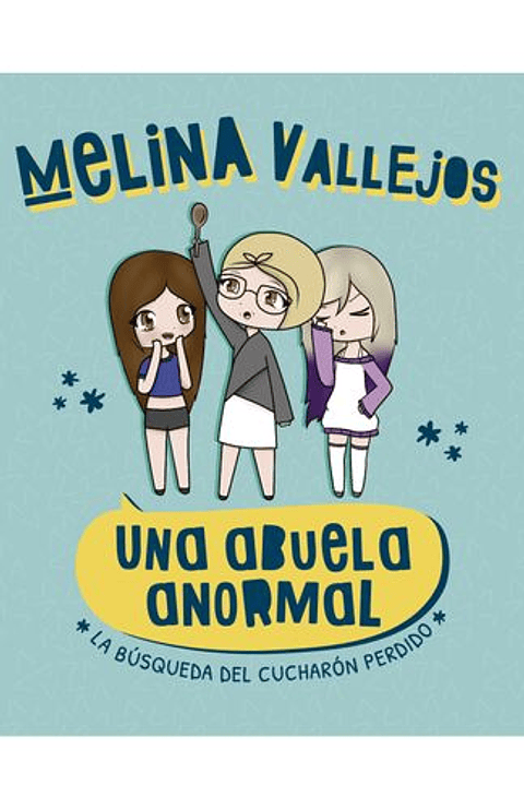 Una Abuela Anormal. La Busqueda Del Cucharon Perdido