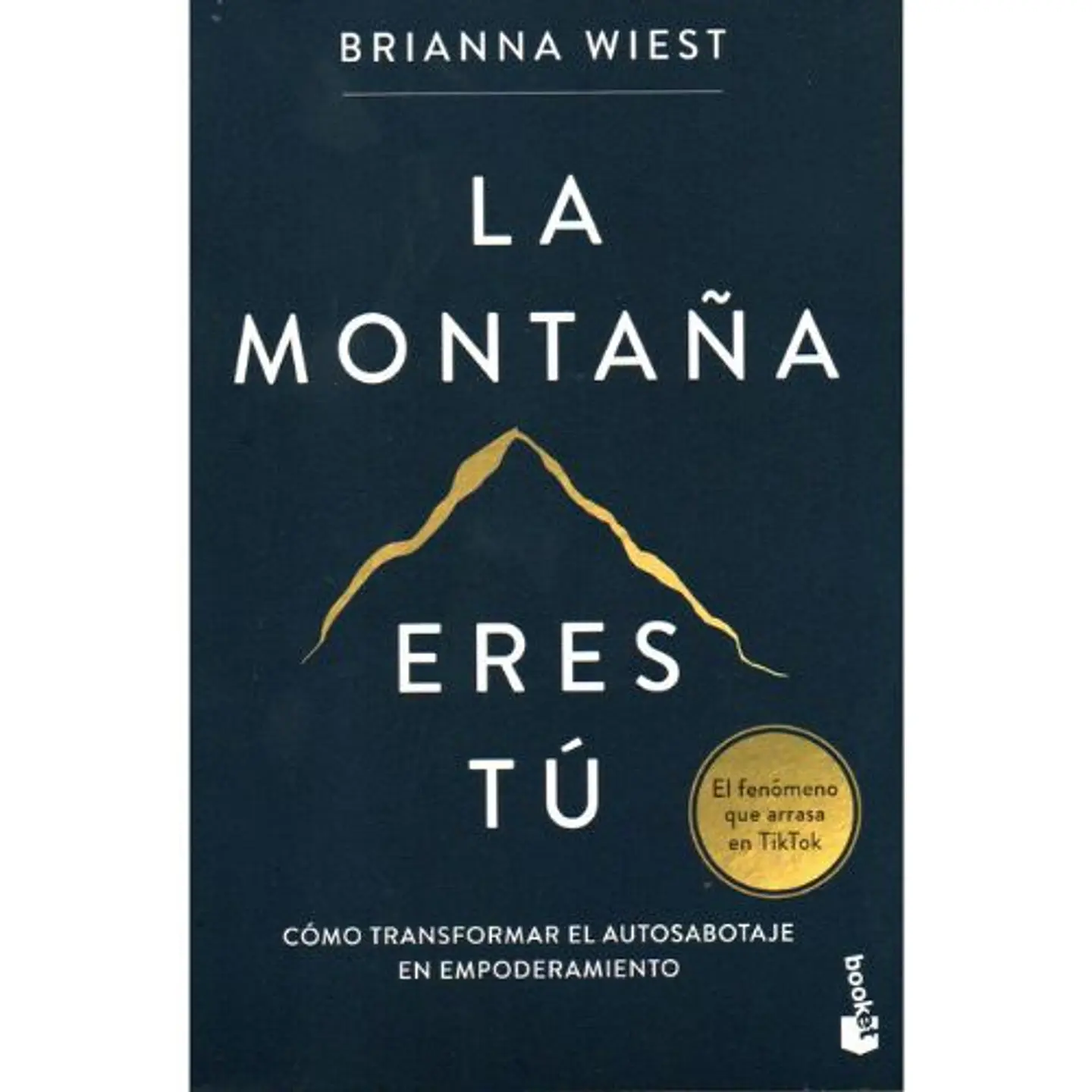 La Montaña Eres Tu: Como Transformar El Autosabotaje En Empoderamiento 1