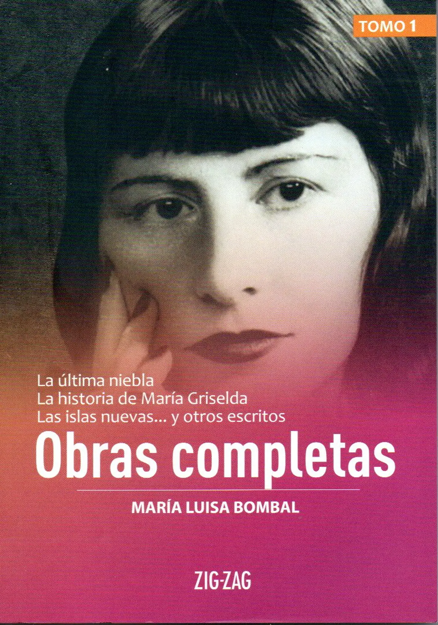 Obras Completas Maria Luisa Bombal La Ultima Niebla Y Otros Escritos 1