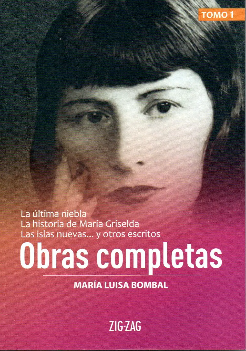 Obras Completas Maria Luisa Bombal La Ultima Niebla Y Otros Escritos 1