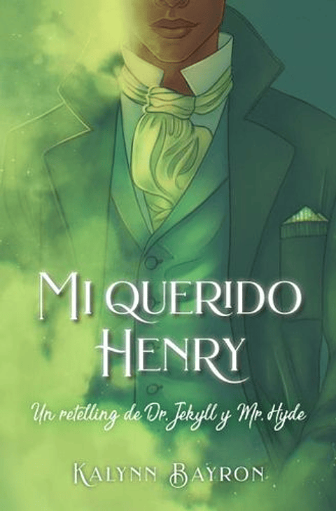 Mi Querido Henry Un Retelling De Dr Jekyll Y Mr Hyde