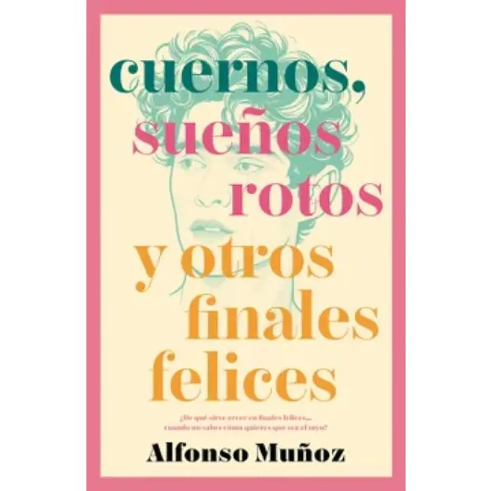 Cuernos Sueños Rotos Y Otros Finales Felices 1