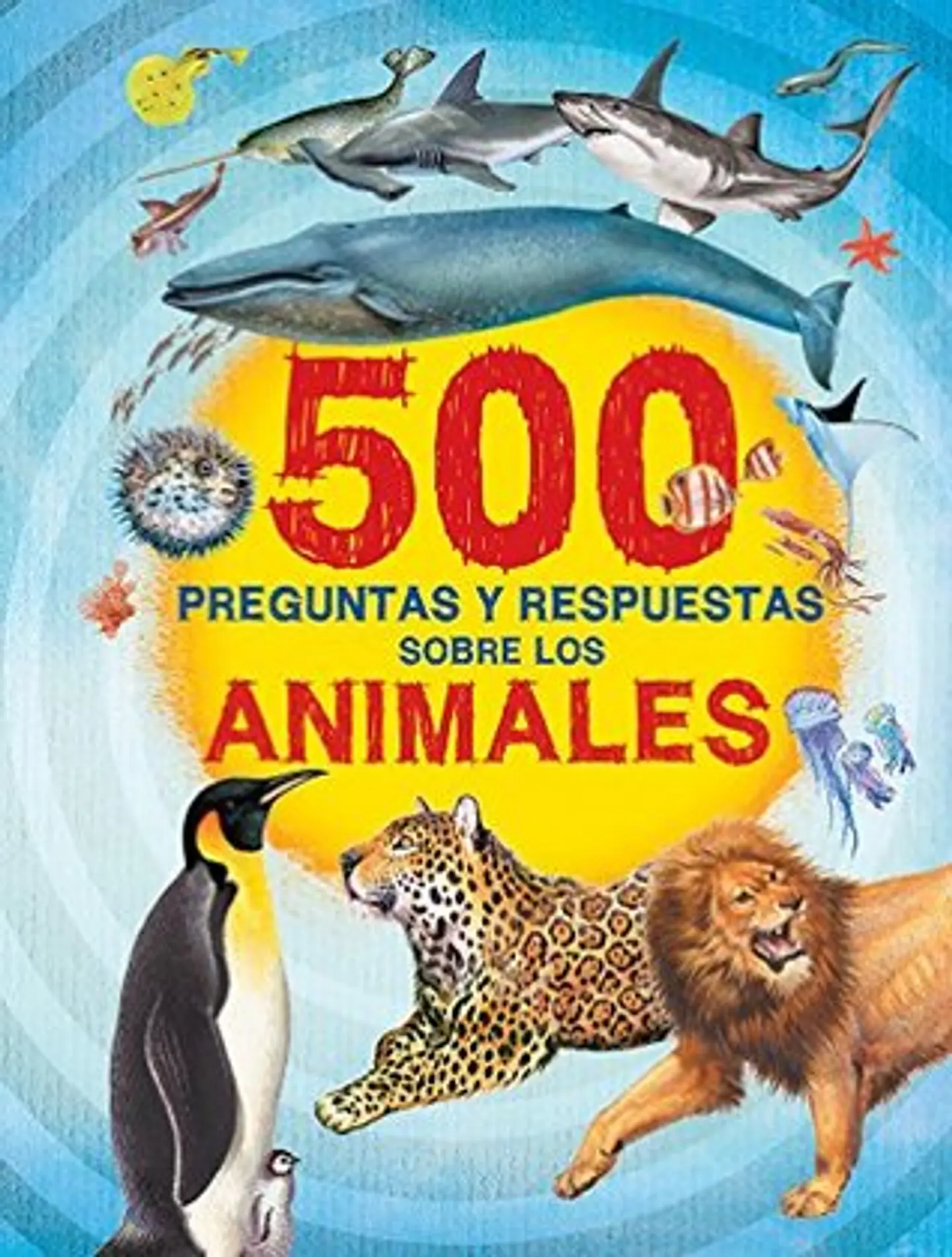 500 Preguntas Y Respuestas Sobre Los Animales 1