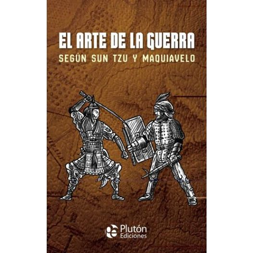 El Arte De La Guerra Según Sun Tzu Y Maquiavelo 1