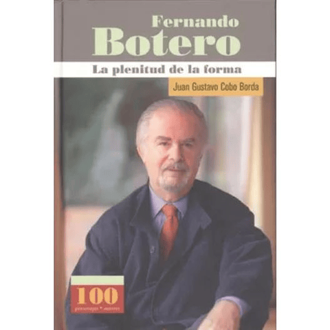 Fernando Botero La Plenitud De La Forma