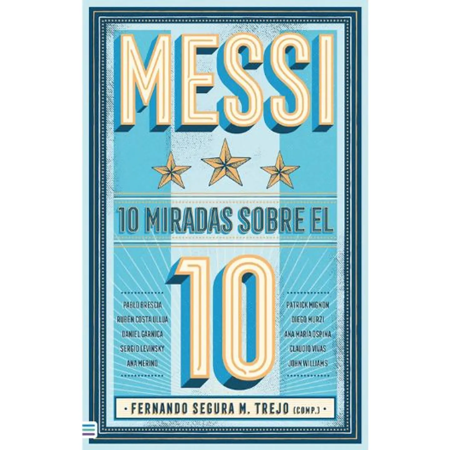 Messi 10 Miradas Sobre El 10 1