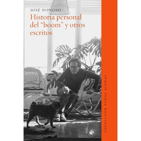 Historia Personal Del Boom Y Otros Escritos