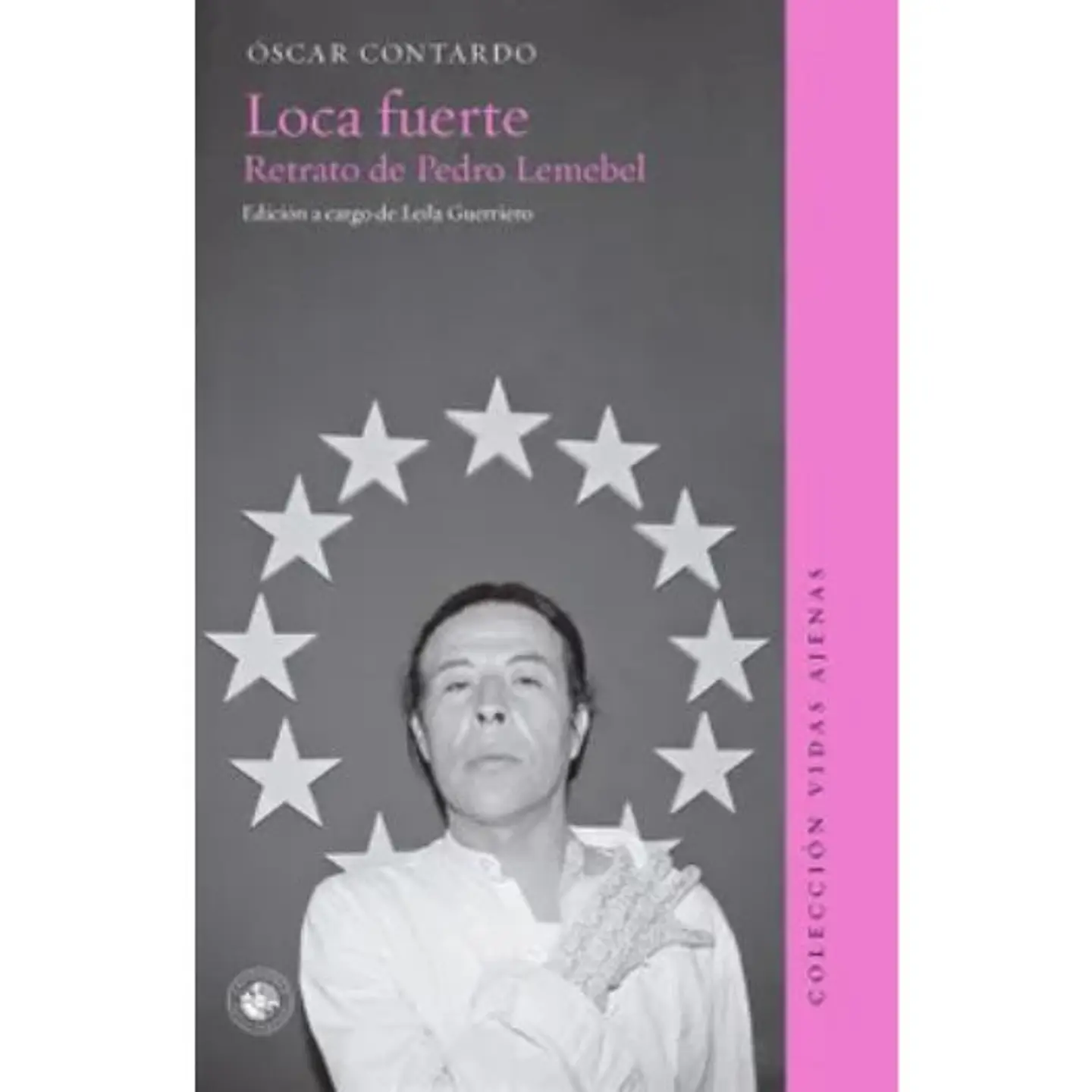 Loca Fuerte Retrato De Pedro Lemebel 1