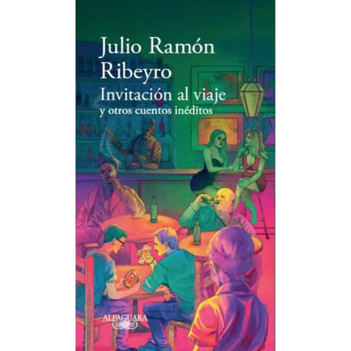 Invitacion Al Viaje Y Otros Cuentos Ineditos 1