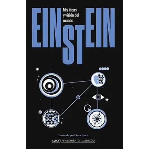 Einstein Mis Ideas Y Vision Del Mundo
