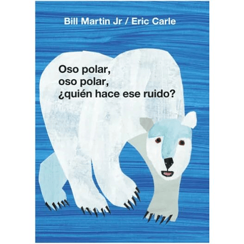Oso Polar, Oso Polar ¿Quien Hace Ese Ruido?