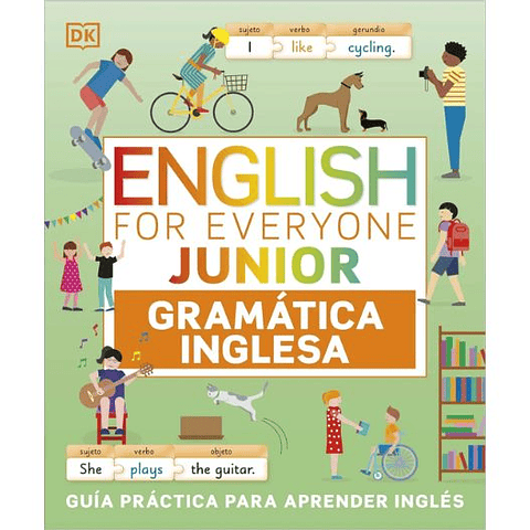 English For Everyone Junior. Gramatica Inglesa: Guia Practica Para Aprender Ingles