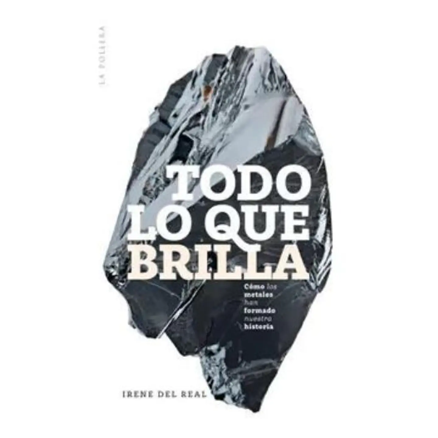 Todo Lo Que Brilla Como Los Metales Han Formado La Humanidad 1