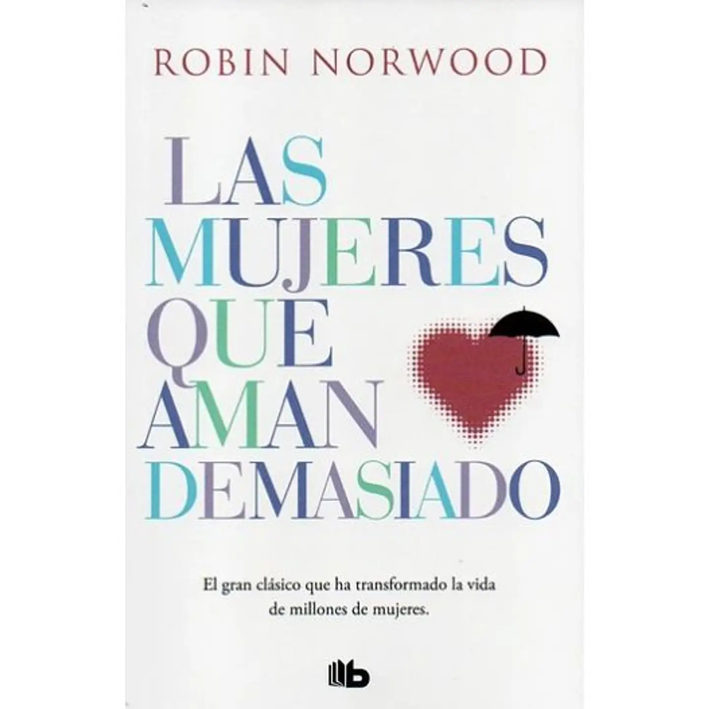 Las Mujeres Que Aman Demasiado 1