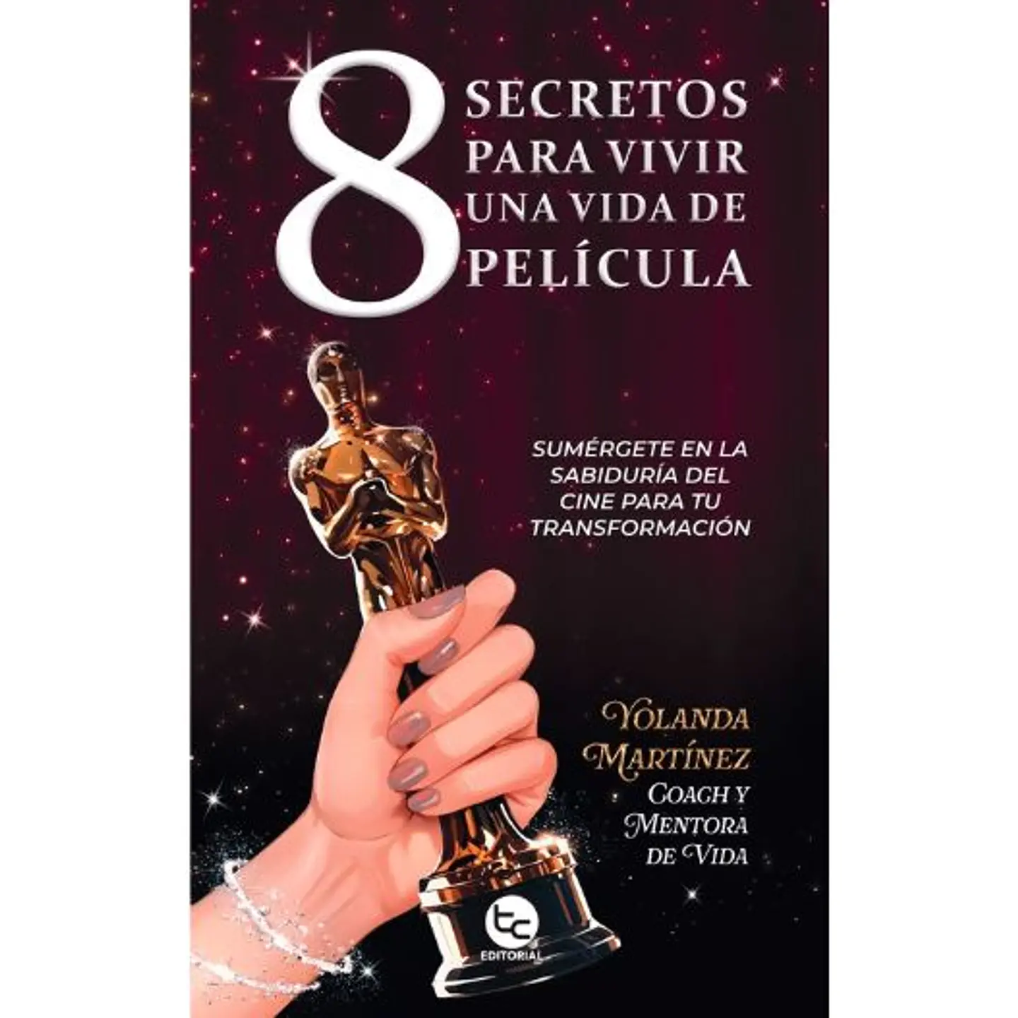 8 Secretos Para Vivir Una Vida De Pelicula 1