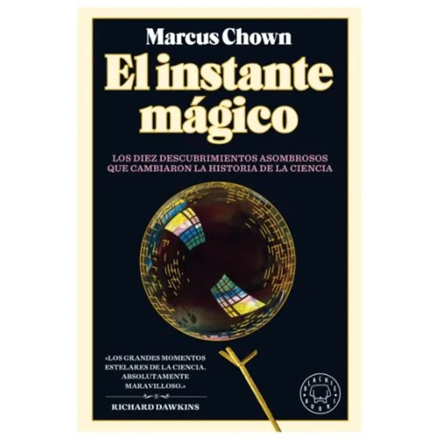 El Instante Magico Los Diez Descubrimientos Asombrosos Que Cambiaron La Historia De La Ciencia 1