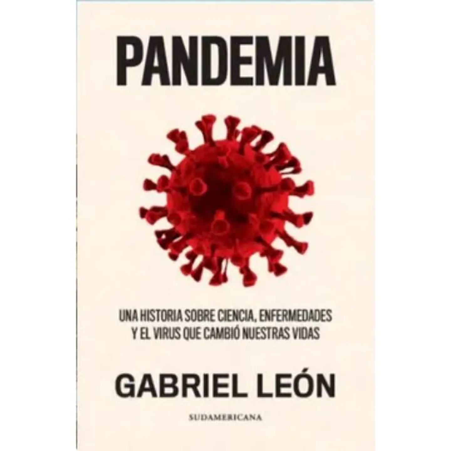 Pandemia Una Historia Sobre Ciencia Enfermedades Y El Virus Que Cambio Nuestras Vidas 1