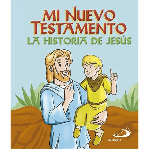 Mi Nuevo Testamento - La Historia De Jesus (Infantil)