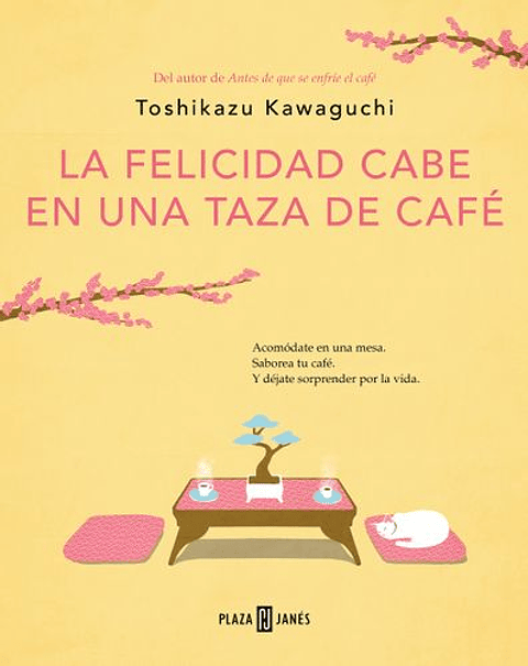 Antes De Que Se Enfire El Cafe 2. La Felicidad Cabe En Una Taza De Cafe