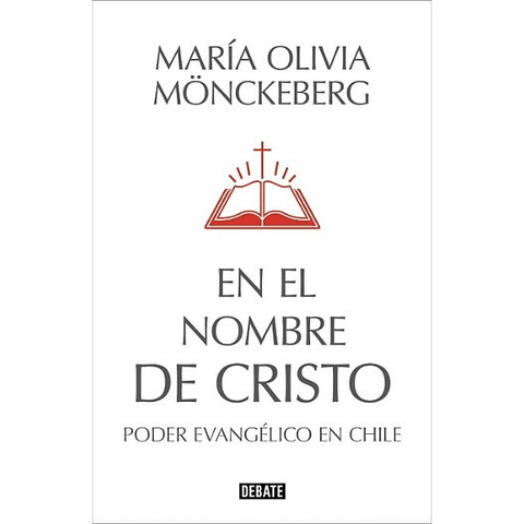 En El Nombre De Cristo: El Poder Evangelico En Chile