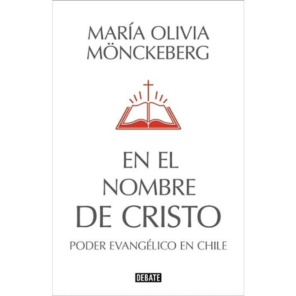 En El Nombre De Cristo: El Poder Evangelico En Chile 1