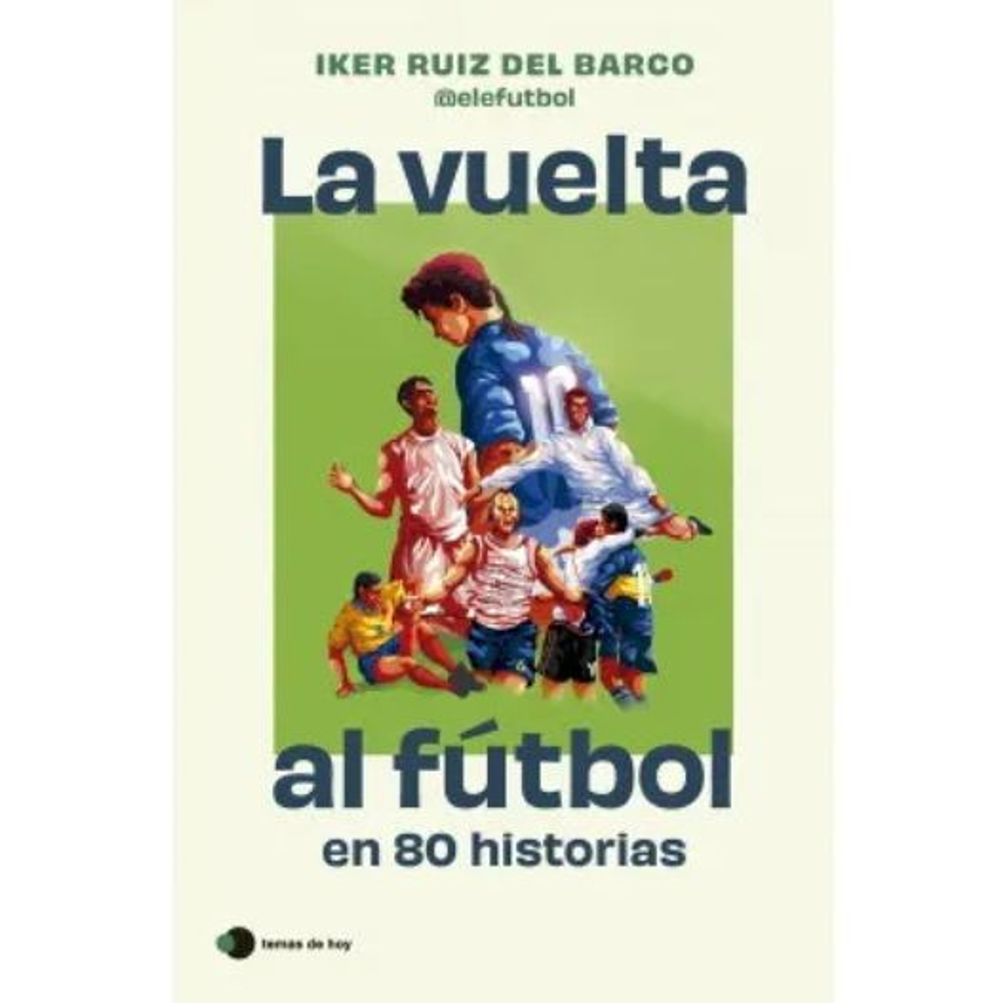 La Vuelta Al Futbol En 80 Historias 1
