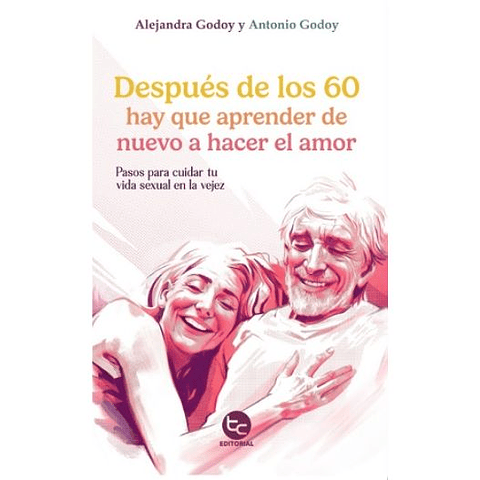 Despues De Los 60 Hay Que Aprender De Nuevo A Hacer El Amor