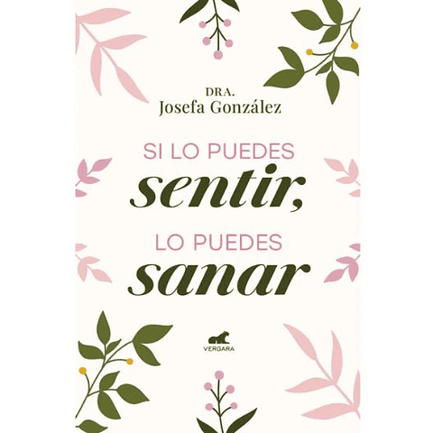 Si Lo Puedes Sentir Lo Puedes Sanar