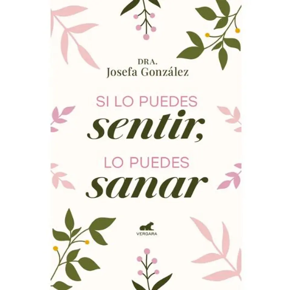 Si Lo Puedes Sentir Lo Puedes Sanar 1