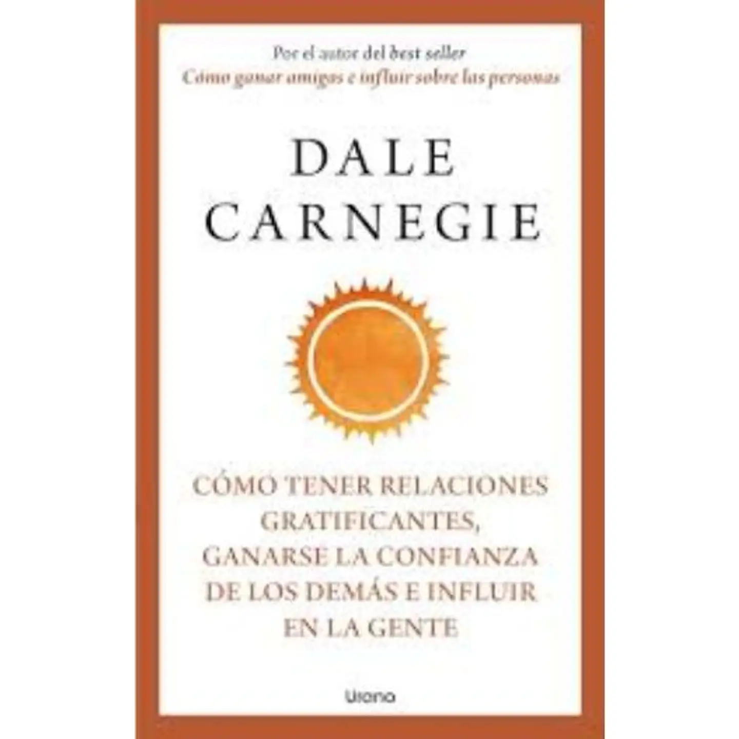 Como Tener Relaciones Gratificantes Ganarse La Confianza De Los Demas E Influir En La Gente 1