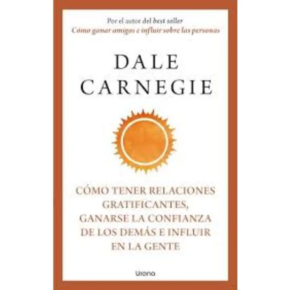 Como Tener Relaciones Gratificantes Ganarse La Confianza De Los Demas E Influir En La Gente 1