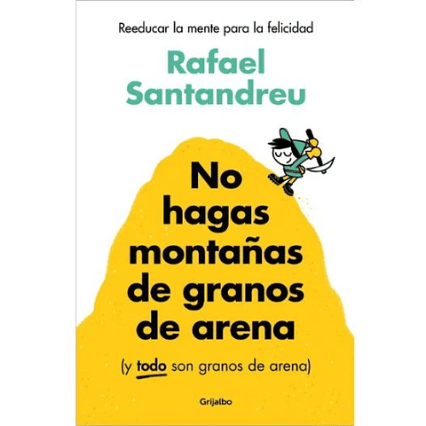No Hagas Montañas De Granos De Arena