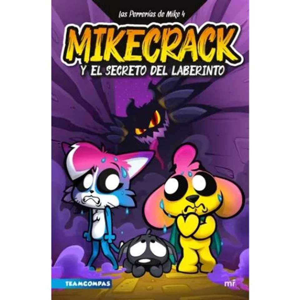 Las Perrerias De Mike 4. Mikecrack Y El Secreto Del Laberinto 1