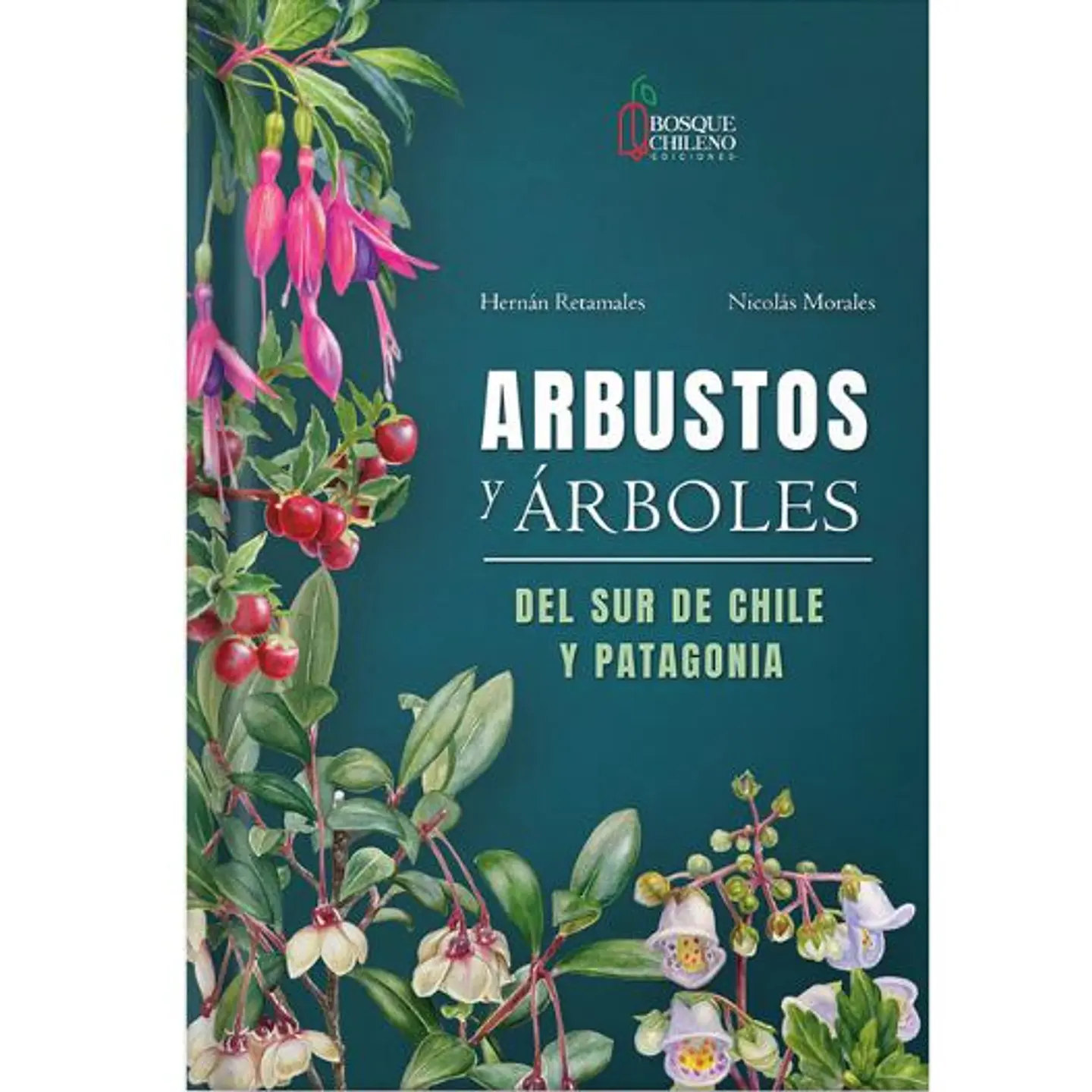 Arbustos Y Arboles Del Sur De Chile Y Patagonia 1
