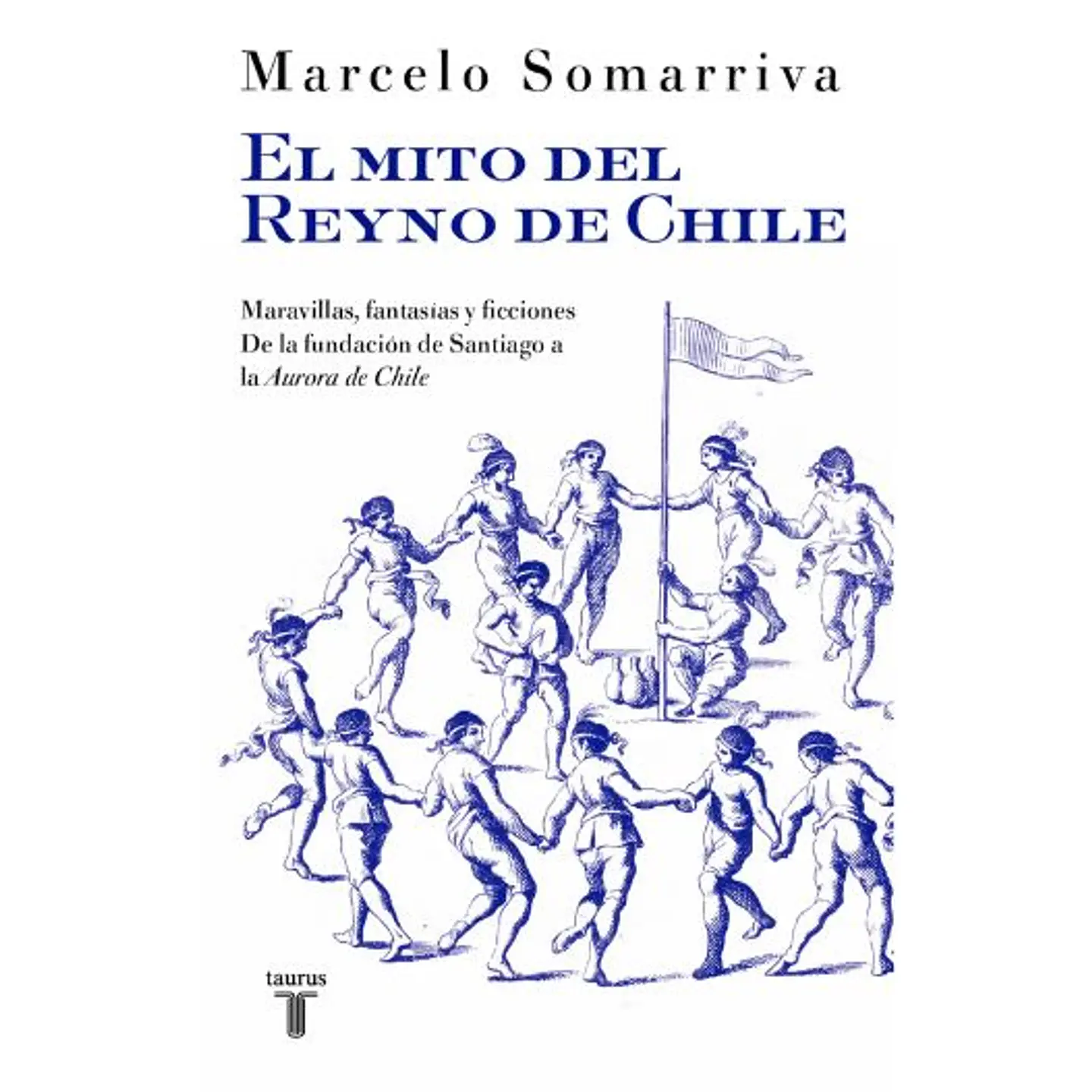 El Mito Del Reyno De Chile   1