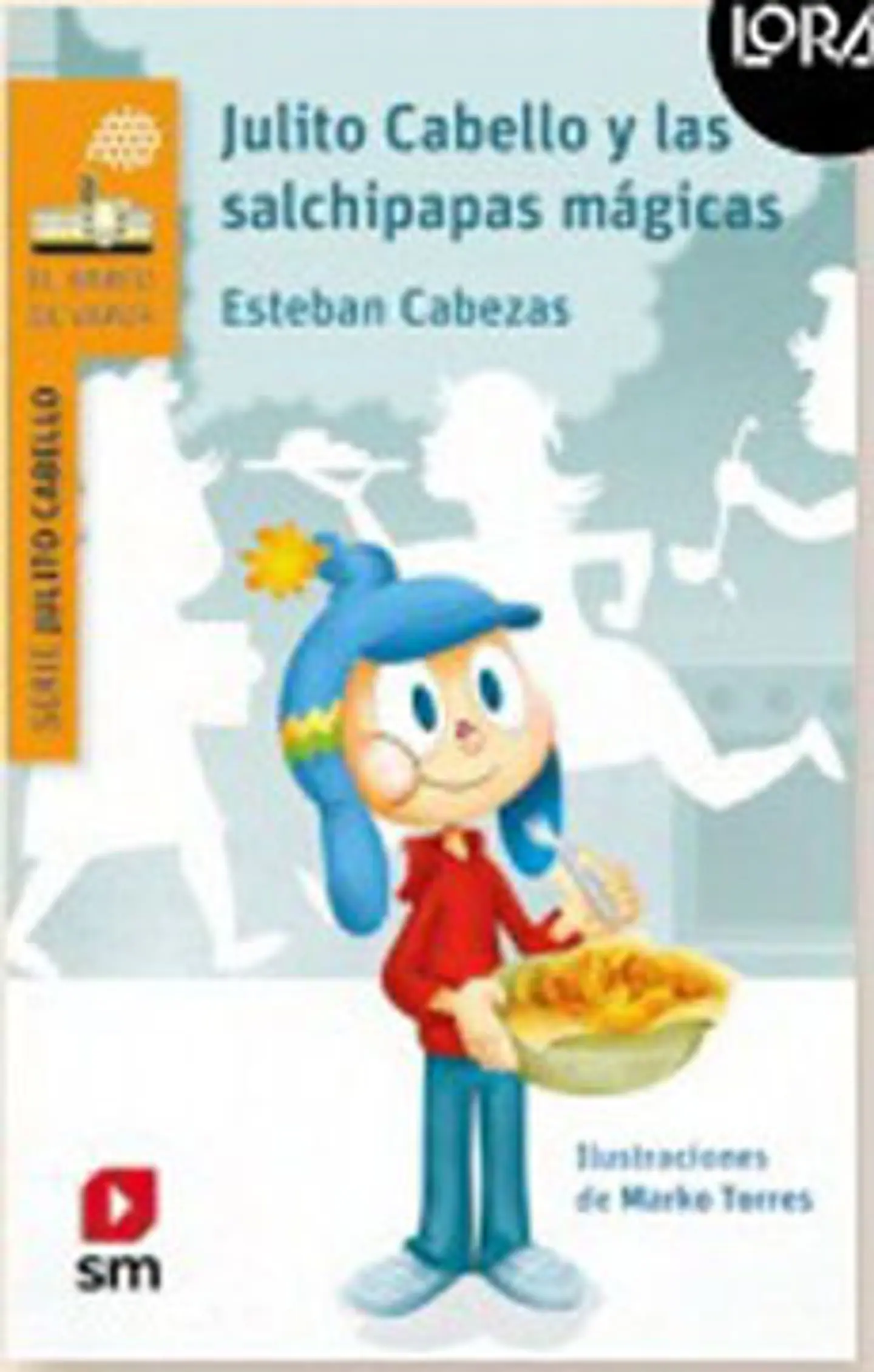 Julito Cabello Y Las Salchipapas Magicas Loran 1