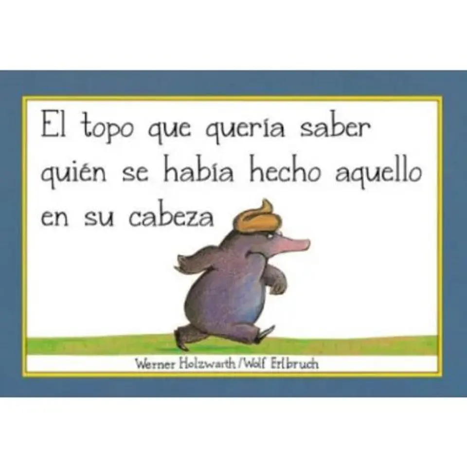 El Topo Que Queria Saber Quien Se Habia Hecho Aquello En Su Cabeza (Libro De Carton) 1