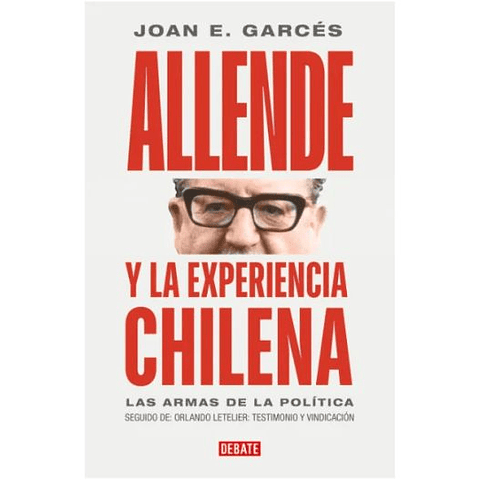 Allende Y La Experiencia Chilena 