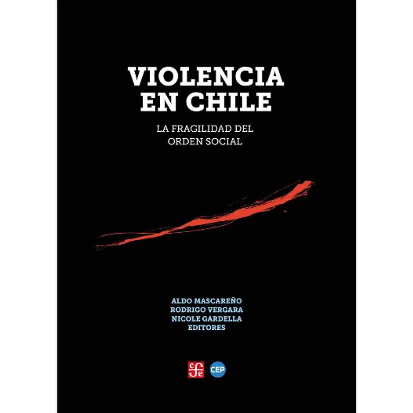 Violencia En Chile. La Fragilidad Del Orden Social 1