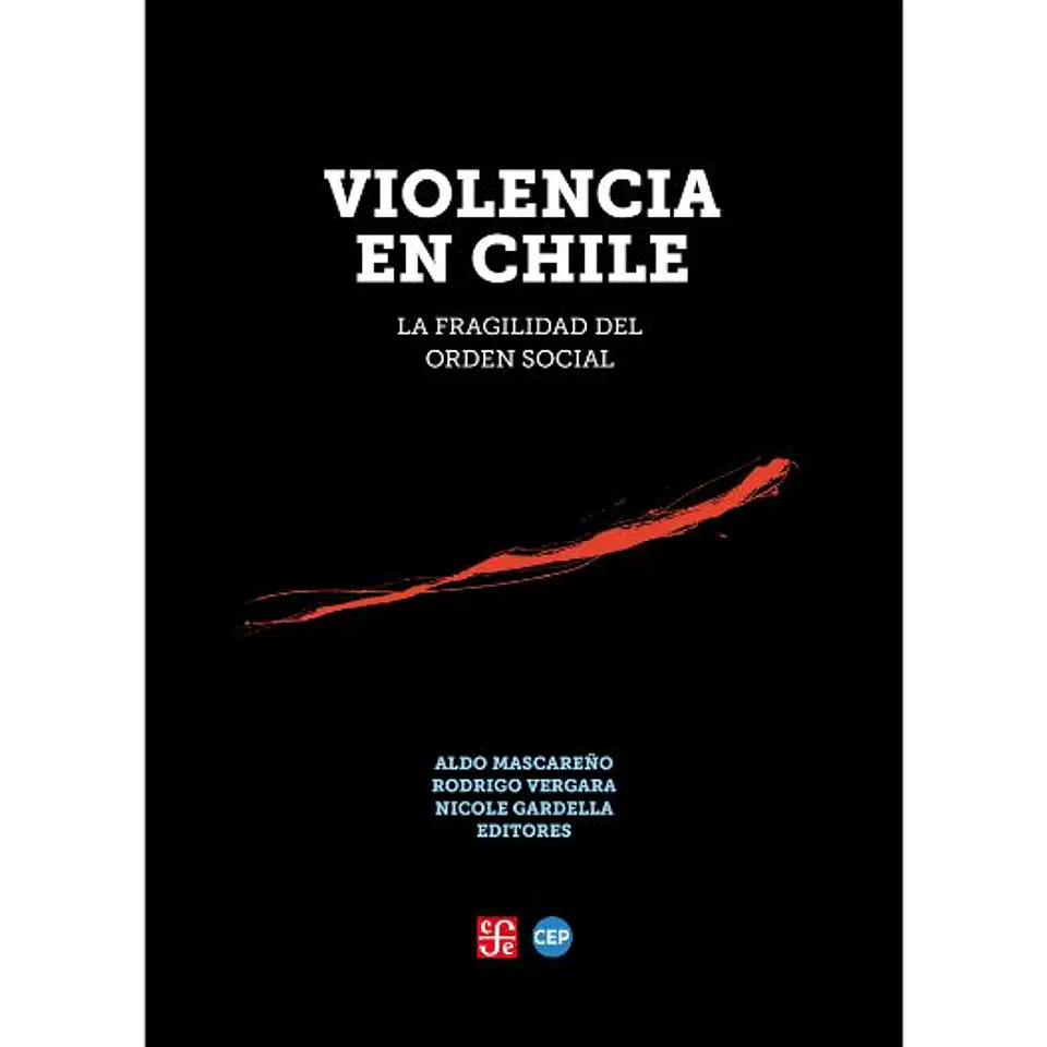 Violencia En Chile. La Fragilidad Del Orden Social 1