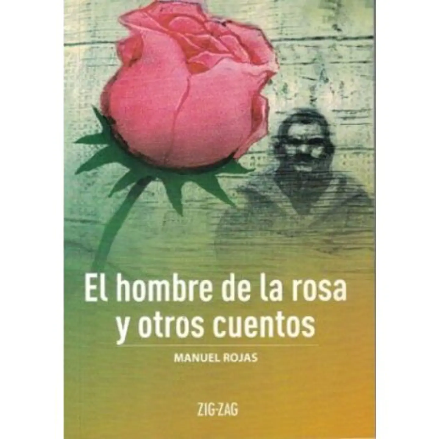 El Hombre De La Rosa Y Otros Cuentos 1
