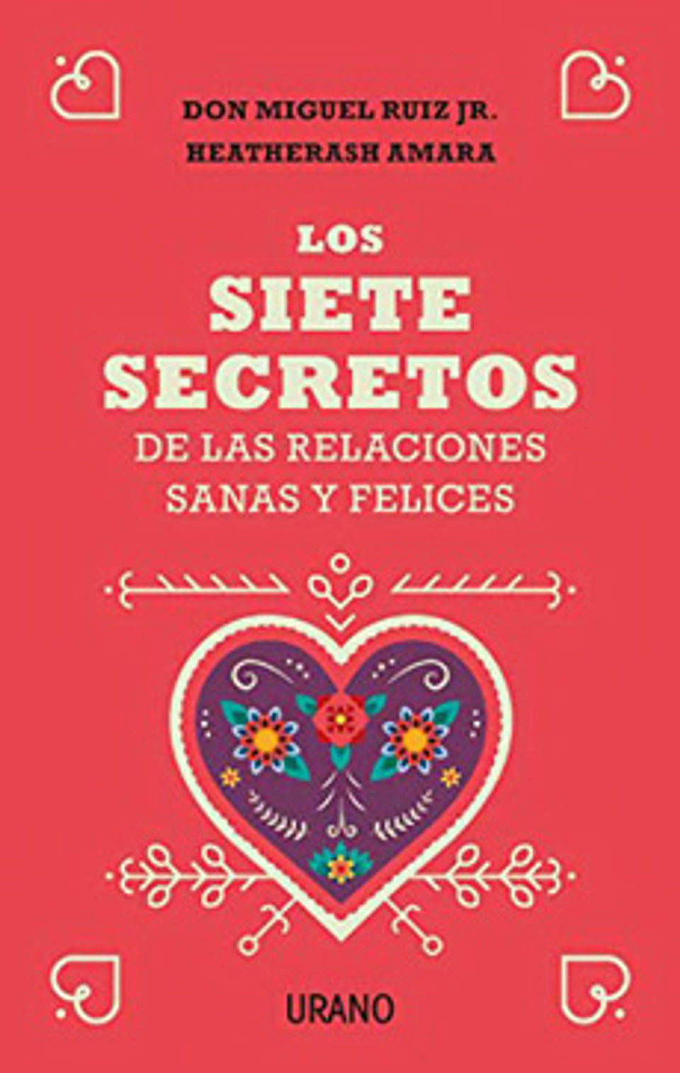 Los Siete Secretos De Las Relaciones Sanas Y Felices 1