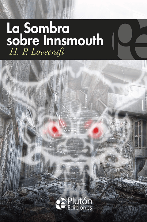 La Sombra Sobre Innsmouth Y Otros Relatos