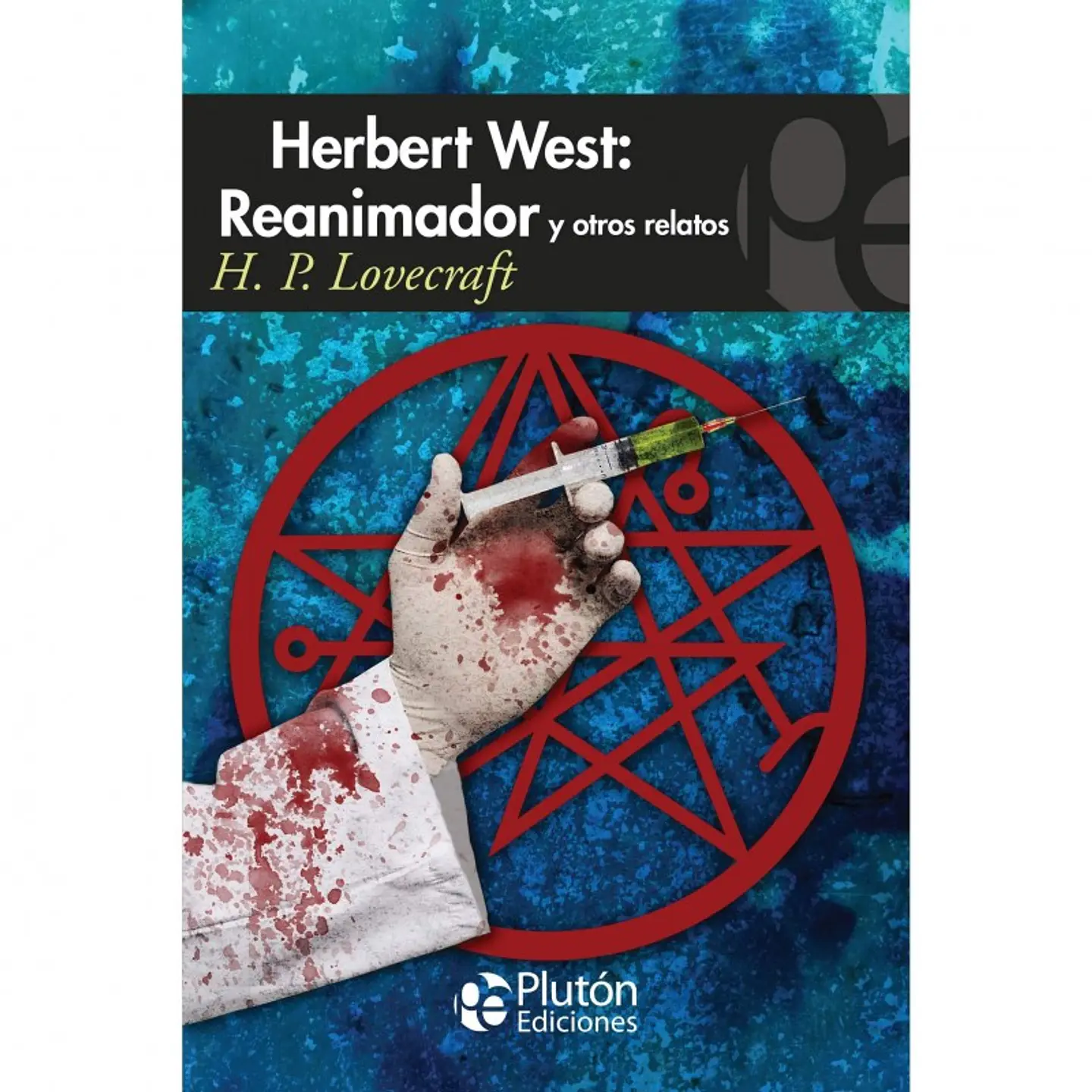 Herbert West: Reanimador Y Otros Relatos 1
