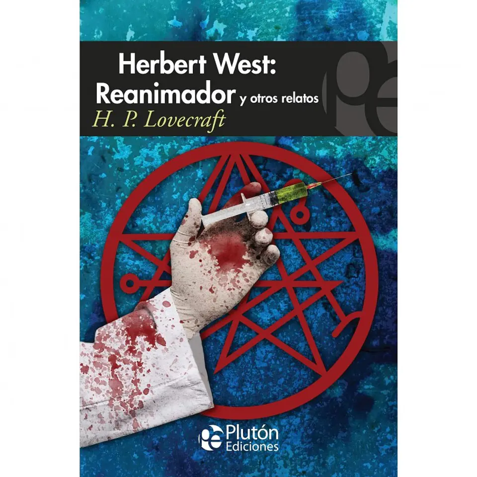 Herbert West: Reanimador Y Otros Relatos 1