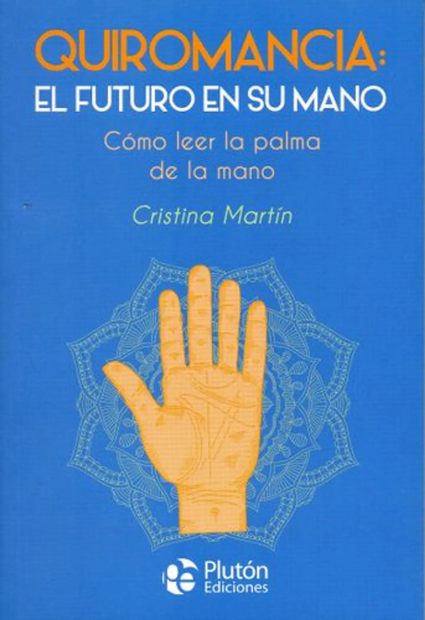 Quiromancia El Futuro En Su Mano 1