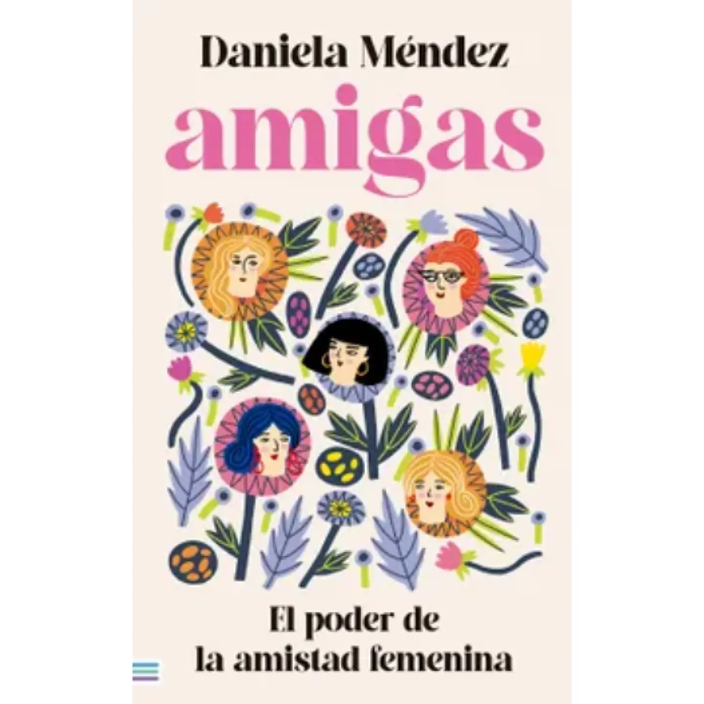 Amigas. El Poder De La Amistad Femenina 1